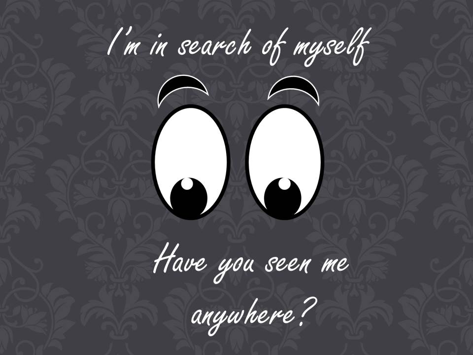 in search of myself